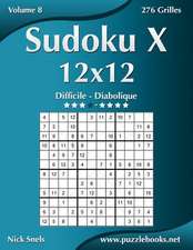 Sudoku X 12x12 - Difficile a Diabolique - Volume 8 - 276 Grilles