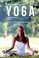 Develop Mental Toughness in Yoga by Using Meditation