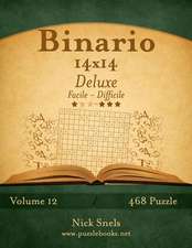 Binario 14x14 Deluxe - Da Facile a Difficile - Volume 12 - 468 Puzzle