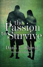 The Passion to Survive