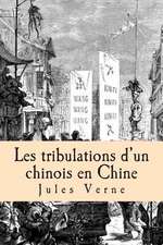 Les Tribulations D'Un Chinois En Chine