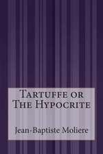 Tartuffe or the Hypocrite