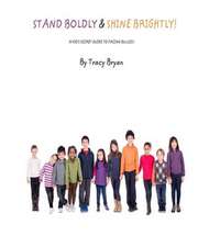 Stand Boldly & Shine Brightly! / A Kid's Secret Guide to Facing Bullies