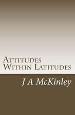 Attitudes Within Latitudes