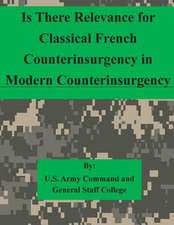 Is There Relevance for Classical French Counterinsurgency in Modern Counterinsurgency