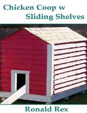 Chicken COOP W Sliding Shelves