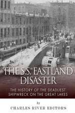 The SS Eastland Disaster