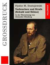 Verbrechen Und Strafe (Schuld Und Suhne) (Grossdruck)