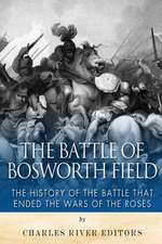 The Battle of Bosworth Field