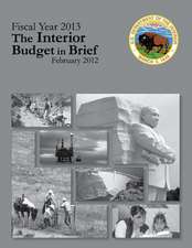 Fiscal Year 2013 the Interior Budget in Brief, February 2012