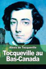 Tocqueville Au Bas-Canada