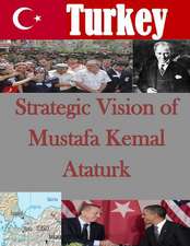 Strategic Vision of Mustafa Kemal Ataturk