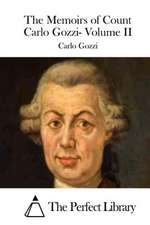 The Memoirs of Count Carlo Gozzi- Volume II