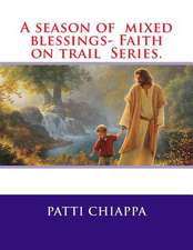 A Season of Mixed Blessings- Faith on Trail Series.