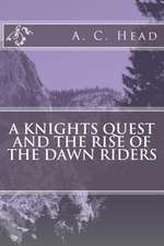 A Knights Quest and the Rise of the Dawn Riders