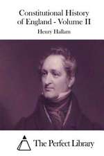 Constitutional History of England - Volume II