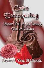 Cake Decorating - How to Pipe Icing on a Cake