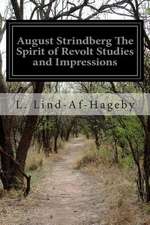 August Strindberg the Spirit of Revolt Studies and Impressions