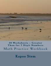 30 Worksheets - Greater Than for 7 Digit Numbers