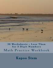 30 Worksheets - Less Than for 3 Digit Numbers