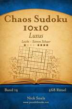 Chaos Sudoku 10x10 Luxus - Leicht Bis Extrem Schwer - Band 14 - 468 Ratsel