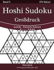 Hoshi Sudoku Grodruck - Leicht Bis Extrem Schwer - Band 6 - 276 Ratsel