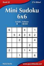 Mini Sudoku 6x6 - Leicht Bis Schwer - Band 43 - 276 Ratsel