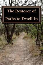 The Restorer of Paths to Dwell in