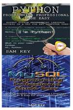 Python Programming Professional Made Easy & MySQL Programming Professional Made Easy