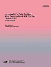 Investigation of Fatal Accident West Cameron Block 424, Well No. 1 Ocs-G 24745 7 April 2004