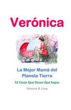 Veronica, La Mejor Mama del Planeta Tierra