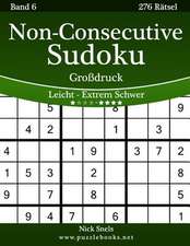 Non-Consecutive Sudoku Grodruck - Leicht Bis Extrem Schwer - Band 6 - 276 Ratsel