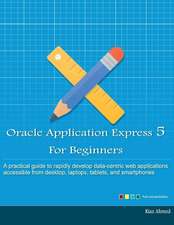 Oracle Application Express 5 for Beginners (Full Color Edition)