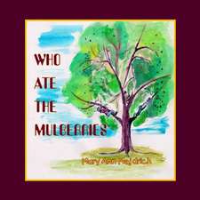 Who Ate the Mulberries?