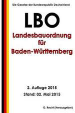 Landesbauordnung Fur Baden-Wurttemberg (Lbo), 2. Auflage 2015