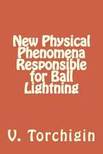 New Physical Phenomena Responsible for Ball Lightning