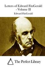 Letters of Edward Fitzgerald - Volume II