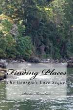 Finding Places (the Georgia's Love Sequel)