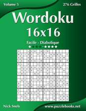 Wordoku 16x16 - Facile a Diabolique - Volume 5 - 276 Grilles