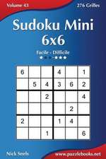 Sudoku Mini 6x6 - Facile a Difficile - Volume 43 - 276 Grilles