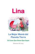 Lina, La Mejor Mama del Planeta Tierra