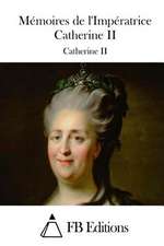 Memoires de L'Imperatrice Catherine II