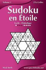 Sudoku En Etoile - Facile a Diabolique - Volume 1 - 276 Grilles