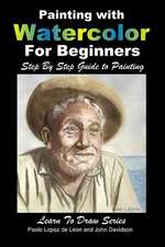 Painting with Watercolor for Beginners - Step by Step Guide to Painting