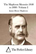 The Mapleson Memoirs 1848 to 1888 - Volume I