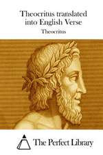 Theocritus Translated Into English Verse