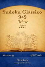 Sudoku Classico 9x9 Deluxe - Difficile - Volume 54 - 468 Puzzle