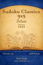 Sudoku Classico 9x9 Deluxe - Diabolico - Volume 55 - 468 Puzzle