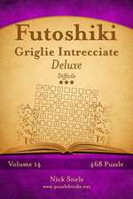 Futoshiki Griglie Intrecciate Deluxe - Difficile - Volume 14 - 468 Puzzle