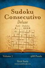 Sudoku Consecutivo Deluxe - Da Facile a Diabolico - Volume 7 - 468 Puzzle